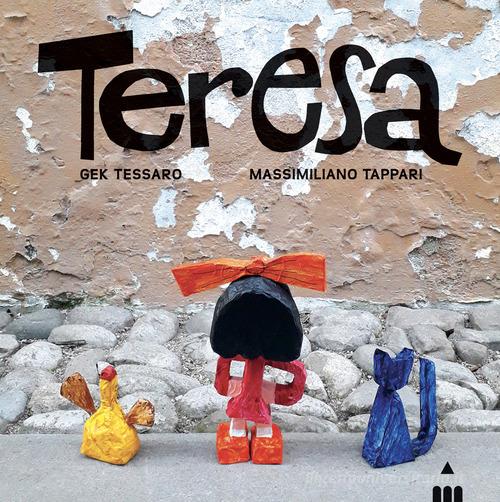 Teresa. Ediz. a colori di Gek Tessaro edito da Lapis