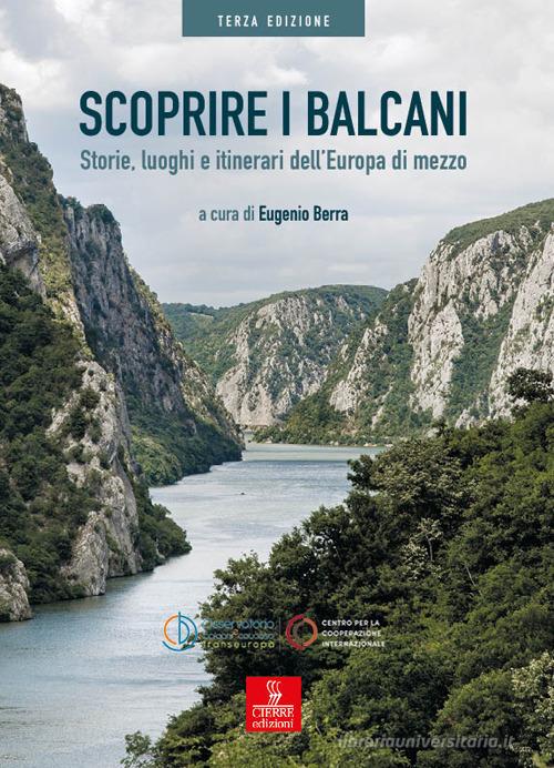Scoprire i Balcani. Storie, luoghi e itinerari dell'Europa di mezzo edito da Cierre Edizioni