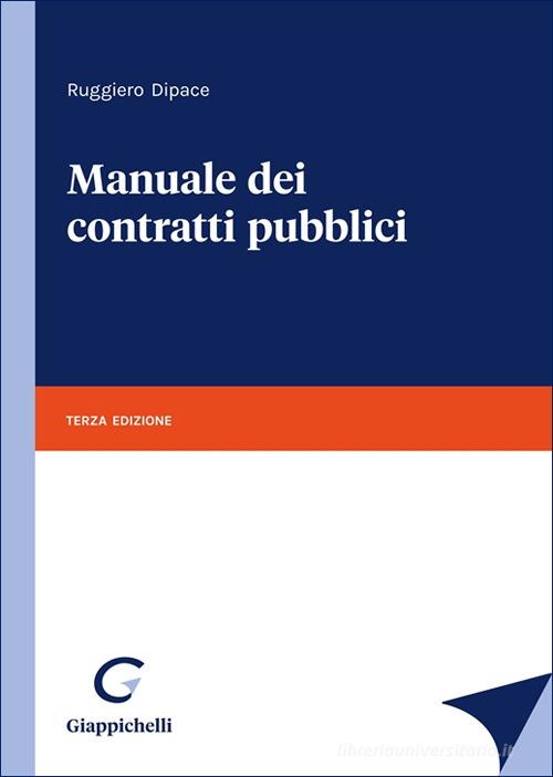Manuale dei contratti pubblici di Ruggiero Dipace edito da Giappichelli