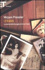 I Frank. La storia della famiglia di Anne Frank di Mirjam Pressler, Genti Elias edito da Einaudi