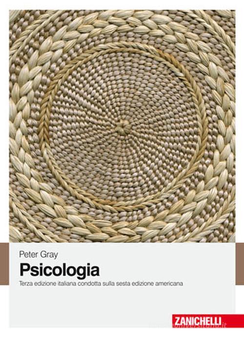 Psicologia di Peter Gray edito da Zanichelli