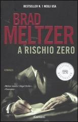 A rischio zero di Brad Meltzer edito da Garzanti Libri