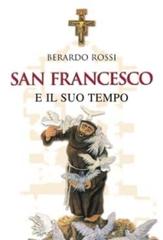 San Francesco e il suo tempo di Berardo Rossi edito da San Paolo Edizioni