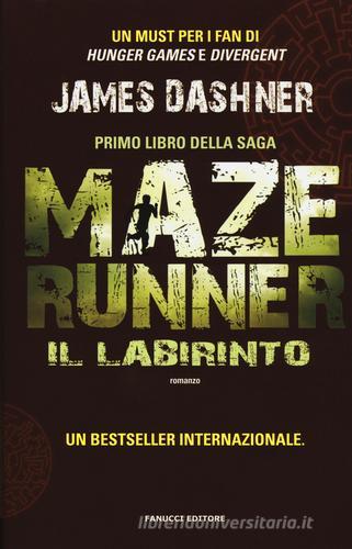 Il labirinto. Maze Runner vol.1 di James Dashner edito da Fanucci
