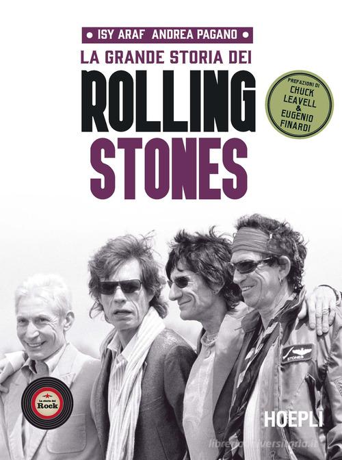 La grande storia dei Rolling Stones di Isy Araf, Andrea Pagano edito da Hoepli