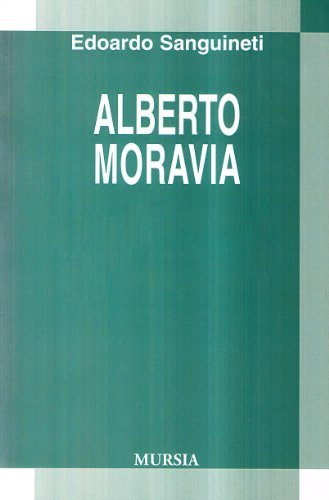 Alberto Moravia di Edoardo Sanguineti edito da Ugo Mursia Editore