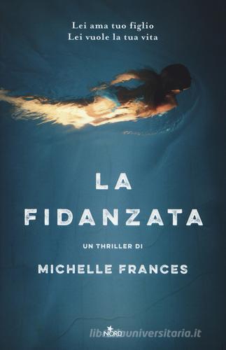 La fidanzata di Michelle Frances edito da Nord