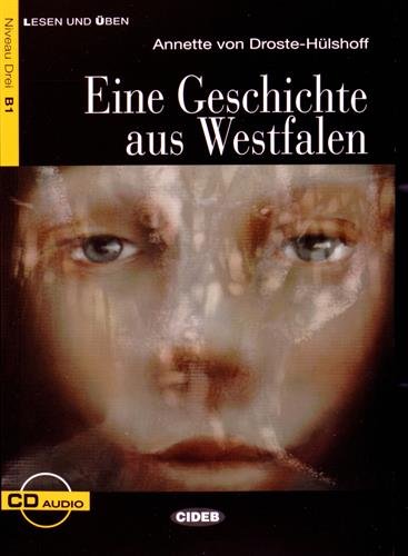 Geschichte aus Westfalen. Con CD Audio (Eine) di Annette von Droste-Hulshoff edito da Black Cat-Cideb