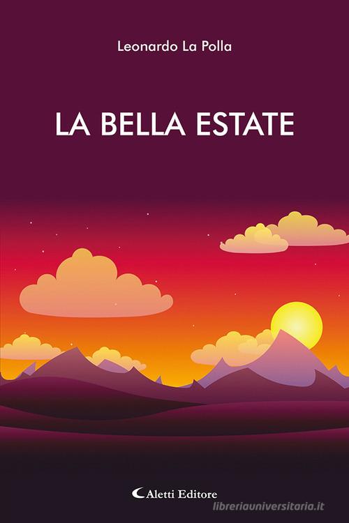 La bella estate di Leonardo La Polla edito da Aletti