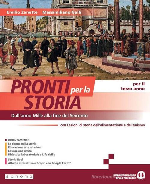 Pronti per la storia. Con Lezioni di storia dell'alimentazione e del turismo. Per il 3° anno delle Scuole superiori. Con e-book. Con espansione online vol. 1 di Emilio Zanette, Massimiliano Galli edito da Edizioni Scolastiche Bruno Mondadori