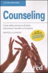 Counseling. L'arte della relazione di aiuto attraverso l'ascolto e l'empatia di Marcella Danon edito da Red Edizioni