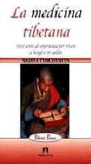 La medicina tibetana. 5000 anni di esperienza per vivere a lungo e in salute di Nadiya Tymchyshyn edito da Armando Editore