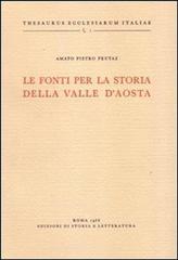 Le fonti per la storia della Valle d'Aosta di Amato P. Frutaz edito da Storia e Letteratura