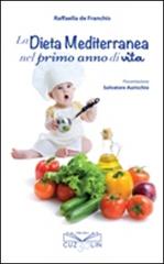 La dieta mediterranea nel primo anno di vita di Raffaella De Franchis edito da Cuzzolin