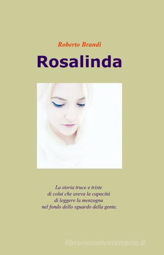 Rosalinda di Roberto Brandi edito da Pubblicato dall'Autore