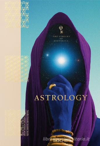 Astrology. The library of esoterica di Andrea Richards edito da Taschen
