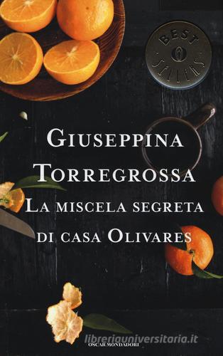 La miscela segreta di casa Olivares di Giuseppina Torregrossa edito da Mondadori