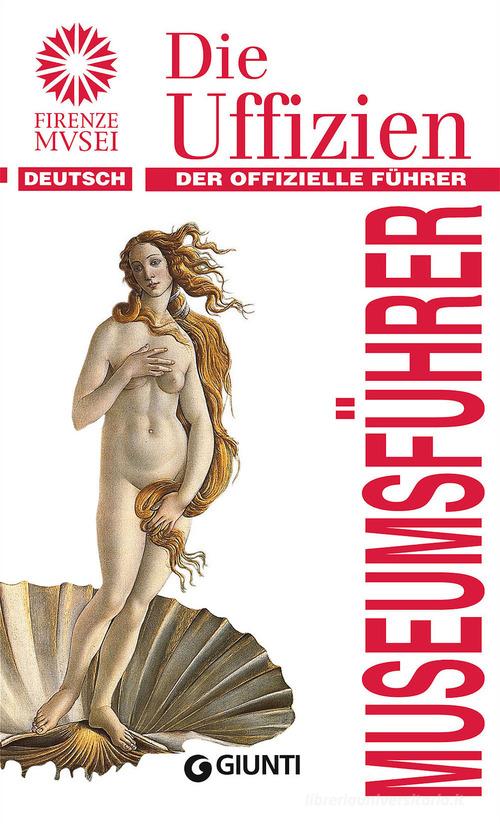 Die Uffizien. Der offizielle Führer di Gloria Fossi edito da Giunti Editore