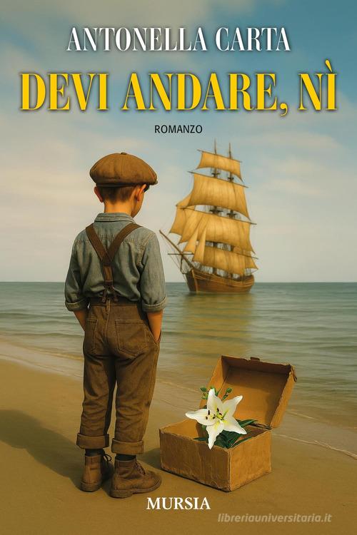 Libro Devi andare, Ni' di Antonella Carta Romanzi Mursia di Mursia