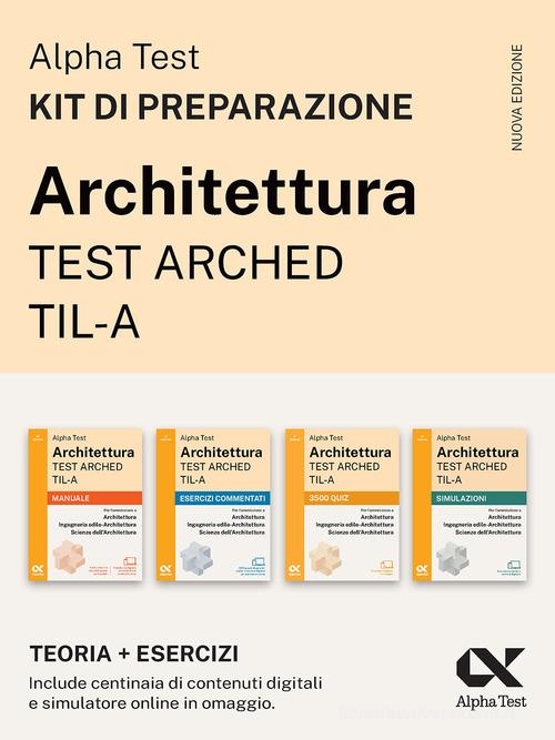 Alpha Test Architettura ARCHED, TIL-A 2026-2027. Kit di preparazione. Per test di ammissione universitari. Con piattaforma e simulatore online edito da Alpha Test