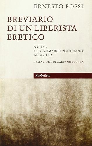 Breviario di un liberista eretico di Ernesto Rossi edito da Rubbettino