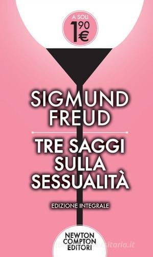 Tre saggi sulla sessualità di Sigmund Freud edito da Newton Compton