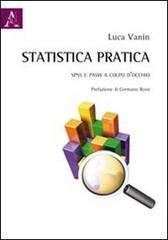 Statistica pratica. SPSS e PASW a colpo d'occhio di Luca Vanin edito da Aracne