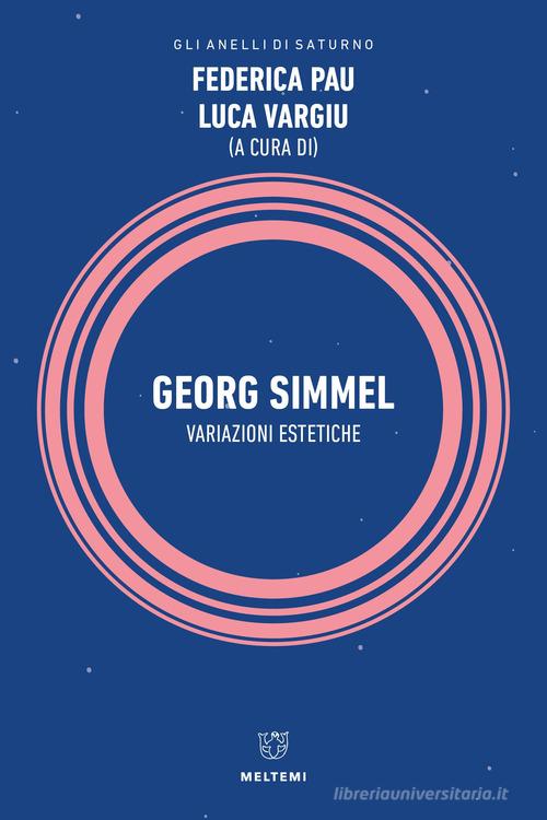 Georg Simmel. Variazioni estetiche edito da Meltemi
