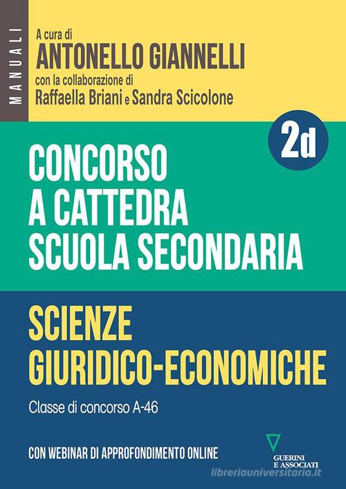 Concorso a cattedra. Scuola secondaria. Scienze giuridico-economiche A-46. Con espansione online vol. 2D edito da Guerini e Associati