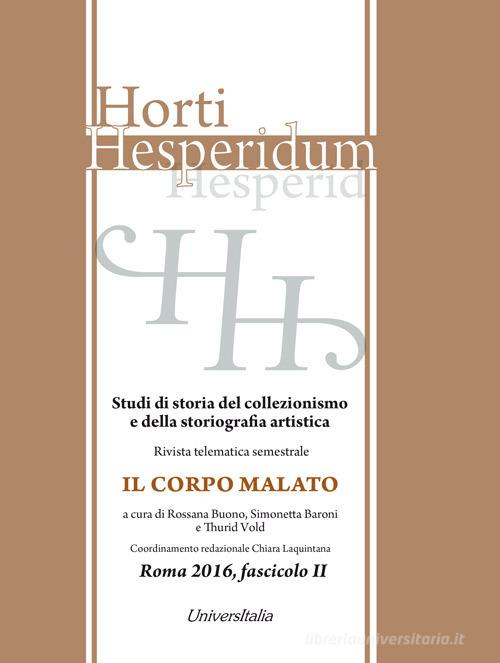 Horti hesperidum. Studi di storia del collezionismo e della storiografia artistica (2016) vol. 2 edito da Universitalia