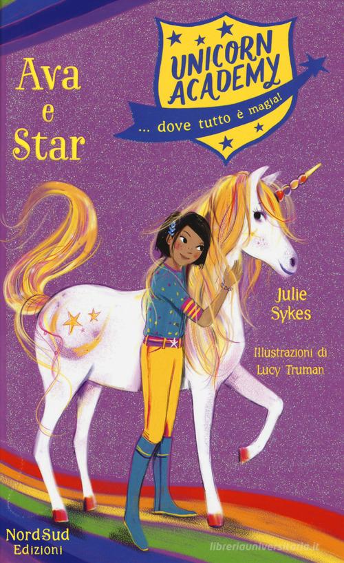 Ava e Star. Unicorn Academy di Julie Sykes edito da Nord-Sud