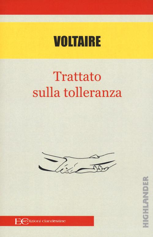 Il trattato sulla tolleranza di Voltaire edito da Edizioni Clandestine