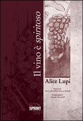 Il vino è spiritoso di Alice Lupi edito da Booksprint