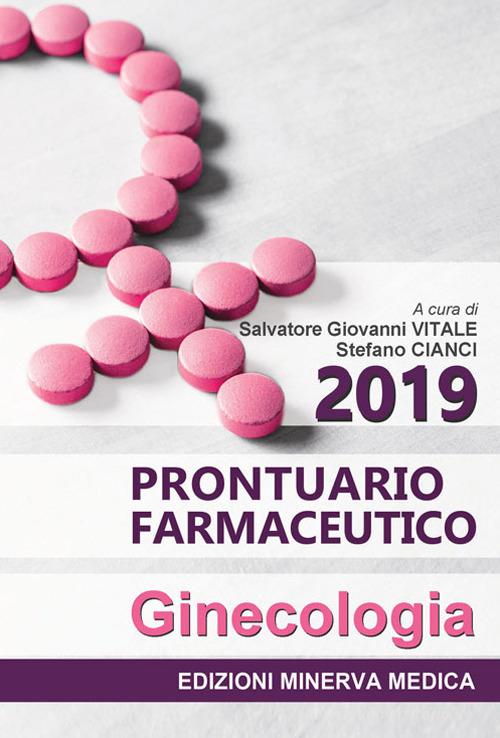 Prontuario farmaceutico 2019. Ginecologia edito da Minerva Medica