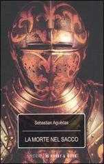 La morte nel sacco di Sebastian Aguèdas edito da Hobby & Work Publishing