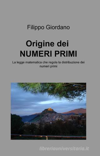Origine dei numeri primi di Filippo Giordano edito da Pubblicato dall'Autore