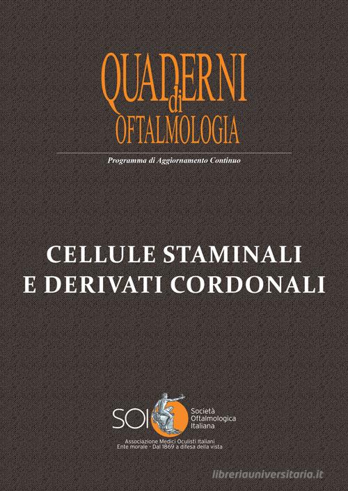 Cellule staminali e derivati cordonali. Quaderno di Oftalmologia SOI edito da Fabiano