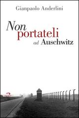 Per favore non portateli ad Auschwitz di Gianpaolo Anderlini edito da Wingsbert House