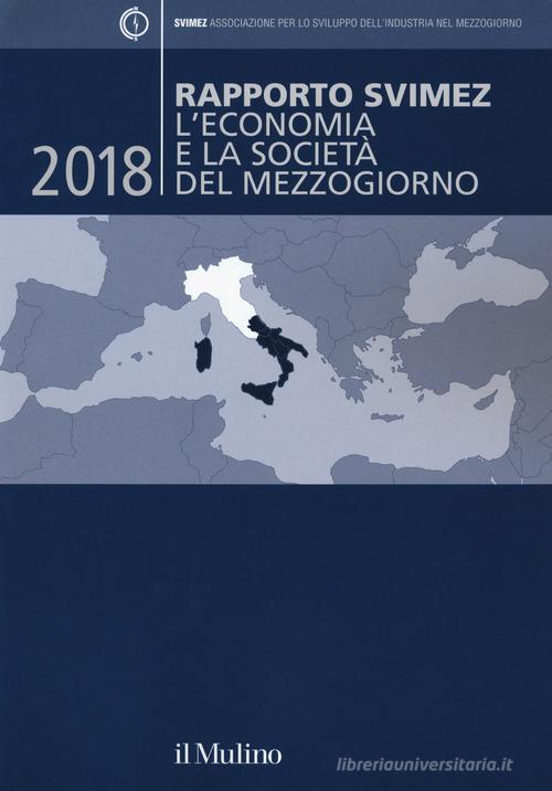 Rapporto Svimez 2018. L'economia e la società del Mezzogiorno edito da Il Mulino