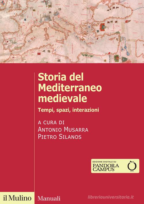Storia del Mediterraneo medievale. Tempi, spazi, interazioni edito da Il Mulino