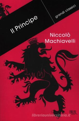 Il principe di Niccolò Machiavelli edito da BUR Biblioteca Univ. Rizzoli