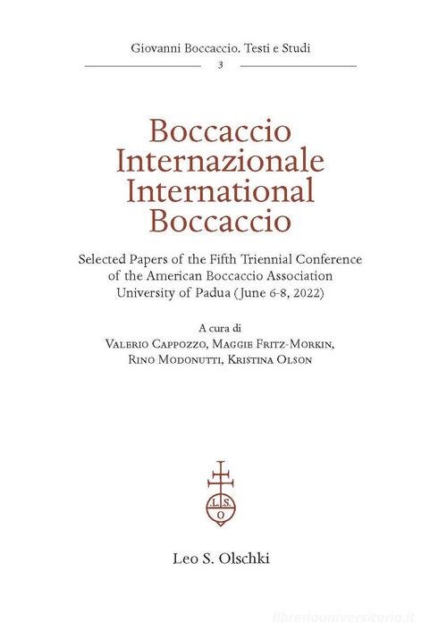 Boccaccio Internazionale-International Boccaccio. Selected essays of the fifth triennial conference of the American Boccaccio Association (University of Padua, June edito da Olschki