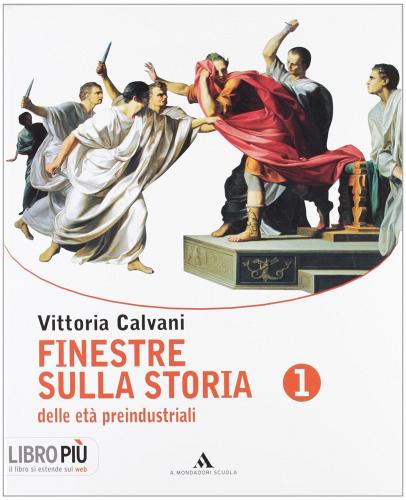 Finestre sulla storia. Con espansione online. Per gli Ist. professionali vol.1 di Vittoria Calvani edito da Mondadori Scuola