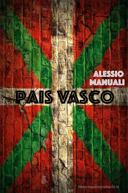 Pais Vasco di Alessio Manuali edito da Youcanprint