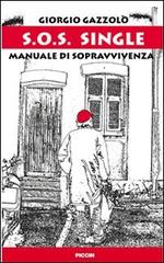 S.O.S. single. Manuale di sopravvivenza di Giorgio Gazzolo edito da Piccin-Nuova Libraria