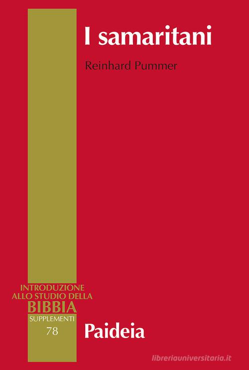 I samaritani. Storia, cultura, letteratura di Reinhard Pummer edito da Paideia