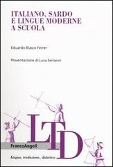 Italiano, sardo e lingue moderne a scuola di Eduardo Blasco Ferrer edito da Franco Angeli