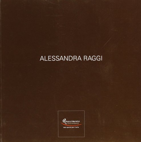 Alessandra Raggi. Catalogo. Ediz. illustrata edito da De Ferrari