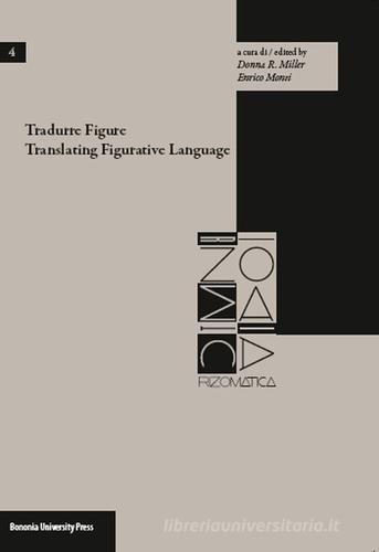 Tradurre figure-Translating figurative language edito da Bononia University Press