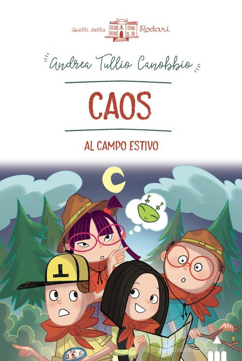 Caos al campo estivo di Andrea Tullio Canobbio edito da Lapis